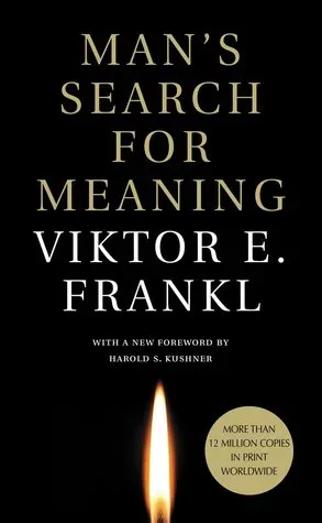 Man’s Search For Meaning by Viktor Frankl