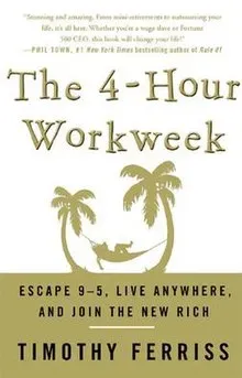 The 4-Hour Workweek by Timothy Ferriss